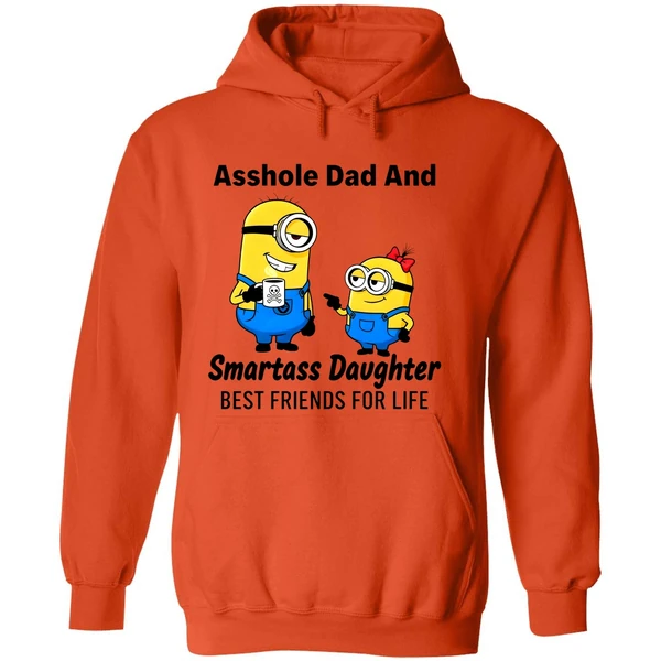 Minion Asshole Dad And Smartass Daughter Best Friends For Life Hoodie - Image 6