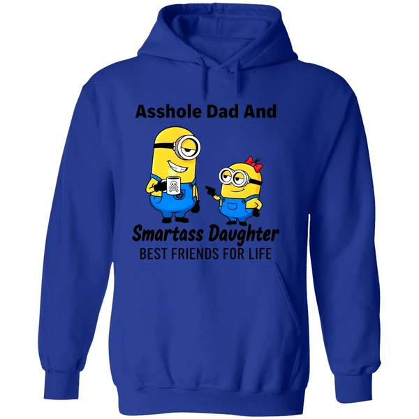 Minion Asshole Dad And Smartass Daughter Best Friends For Life Hoodie - Image 7