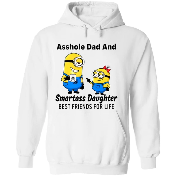 Minion Asshole Dad And Smartass Daughter Best Friends For Life Hoodie - Image 8