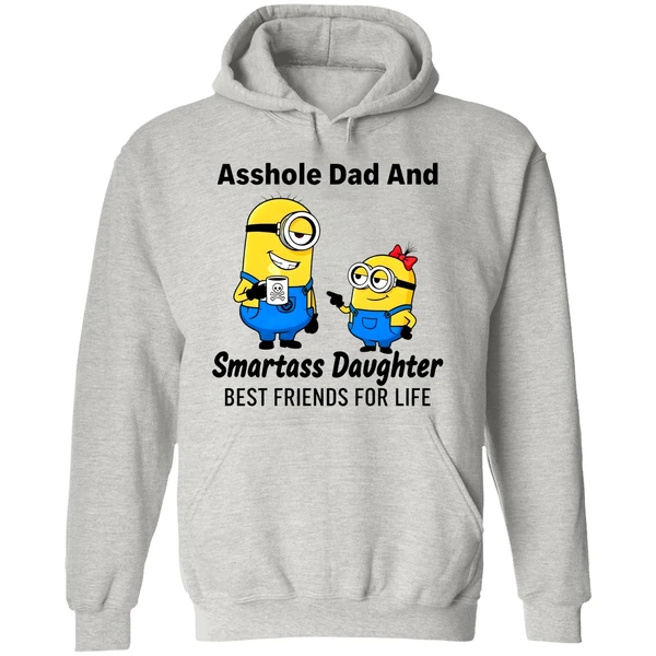 Minion Asshole Dad And Smartass Daughter Best Friends For Life Hoodie - Image 9