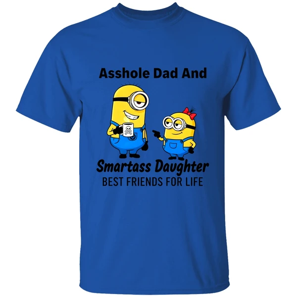 Minion Asshole Dad And Smartass Daughter Best Friends For Life Shirt - Image 7