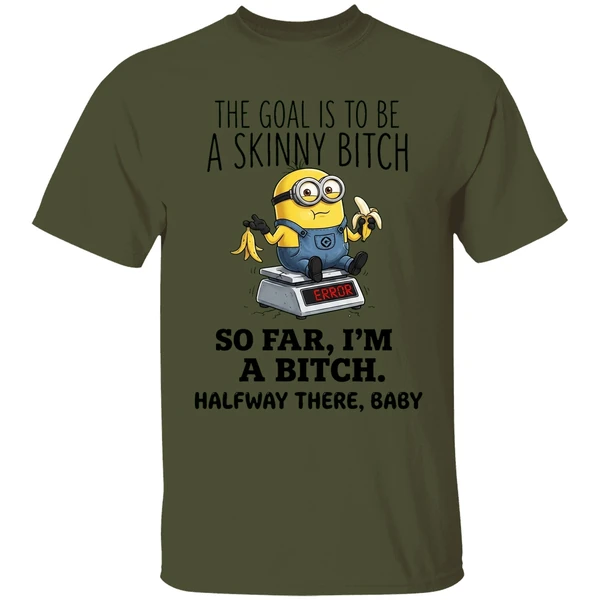 Minion The Goal Is To Be A Skinny Bitch So Far Im A Bitch Halfway There Baby Shirt - Image 9