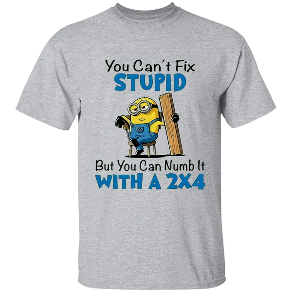 Minion You Cant Fix Stupid But You Can Numb It With A 2x4 Shirt - Image 8