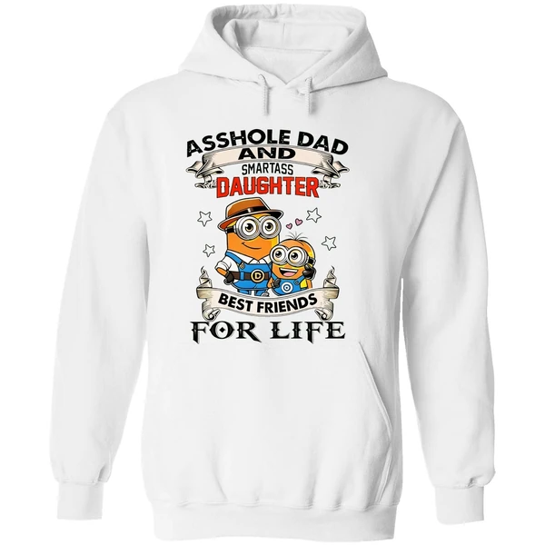 Minions Asshole Dad And Smartass Daughter Best Friends For Life Hoodie - Image 8