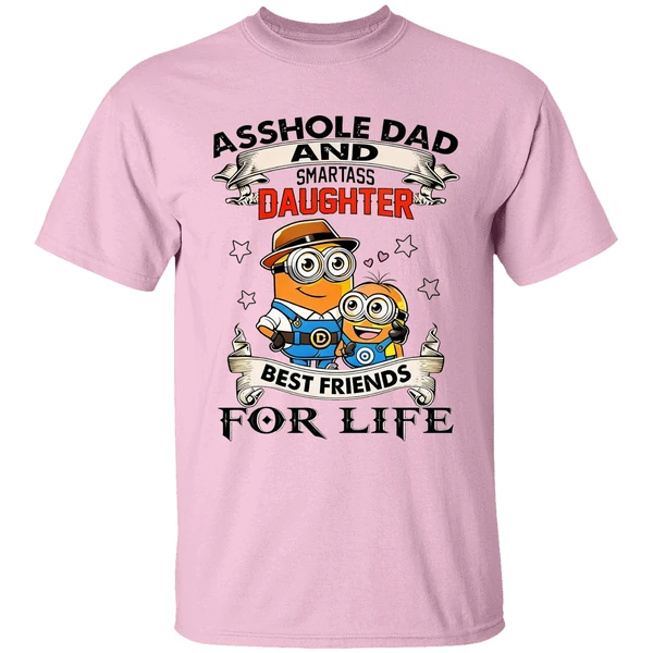 Minions Asshole Dad And Smartass Daughter Best Friends For Life Shirt - Image 2