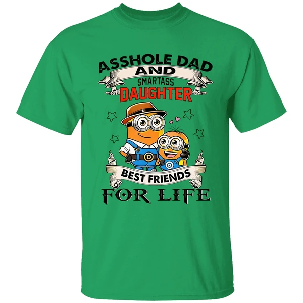 Minions Asshole Dad And Smartass Daughter Best Friends For Life Shirt - Image 8