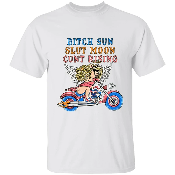 Miss Piggy Bitch Sun Slut Moon Cunt Rising Shirt