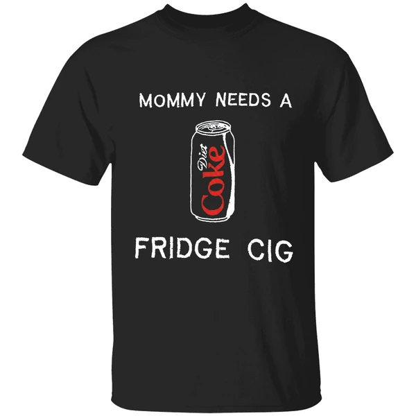 Mommy Needs A Diet Coke Fridge Cig Shirt