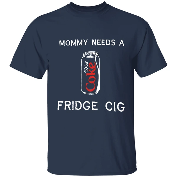 Mommy Needs A Diet Coke Fridge Cig Shirt - Image 5