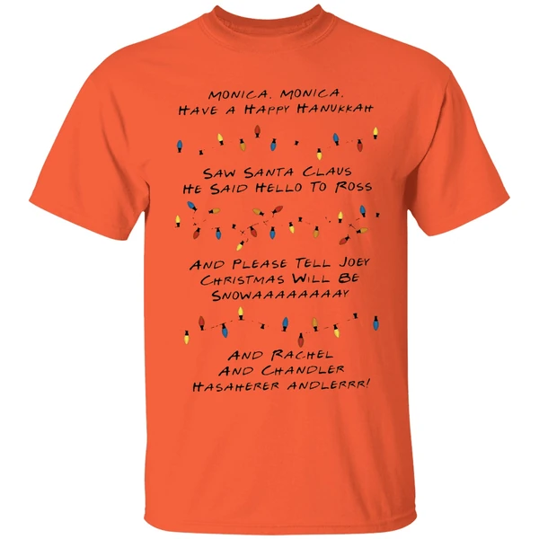 Monica Monica Have A Happy Hanukkah Saw Santa Claus He Said Hello To Ross Shirt - Image 3