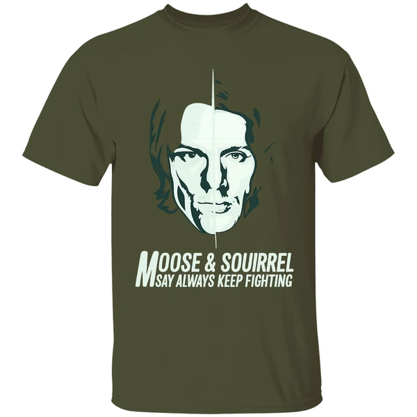 Moose And Squirrel Say Always Keep Fighting Shirt - Image 3