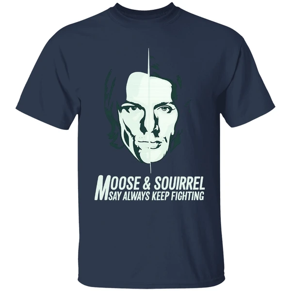 Moose And Squirrel Say Always Keep Fighting Shirt - Image 4