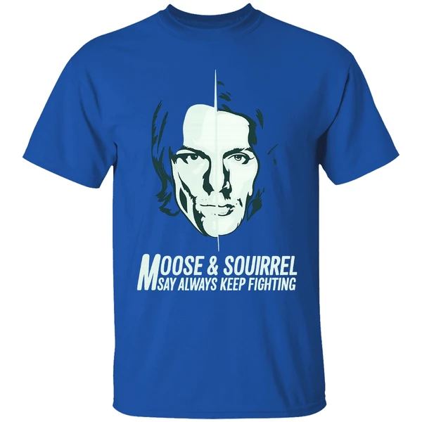 Moose And Squirrel Say Always Keep Fighting Shirt - Image 7