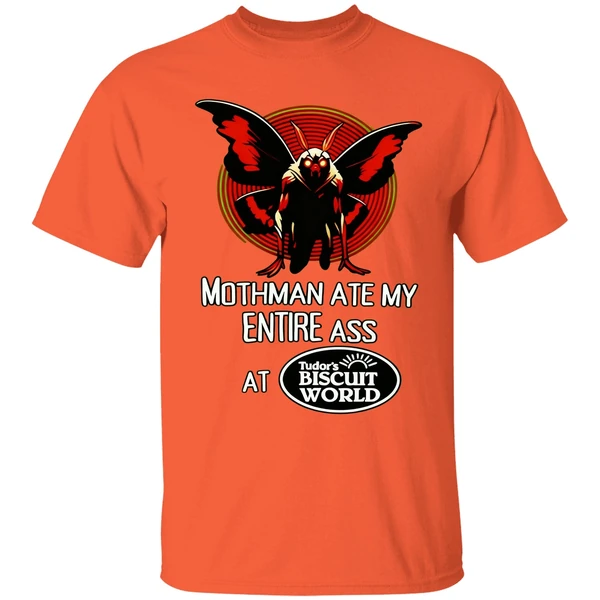 Mothman Ate My Entire Ass At Tudors Biscuit World Shirt - Image 5