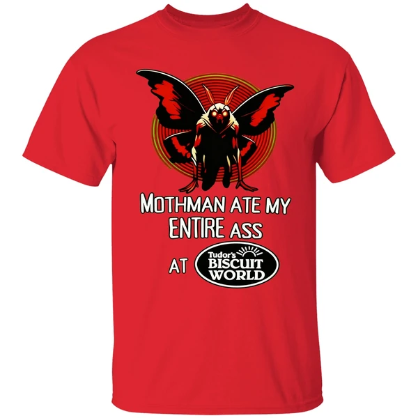 Mothman Ate My Entire Ass At Tudors Biscuit World Shirt - Image 6