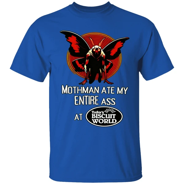 Mothman Ate My Entire Ass At Tudors Biscuit World Shirt - Image 7