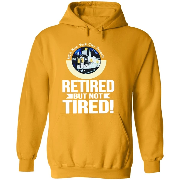 Mta New York City Transit Retired But Not Tired Hoodie