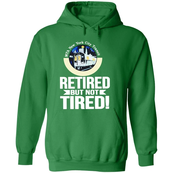 Mta New York City Transit Retired But Not Tired Hoodie - Image 2