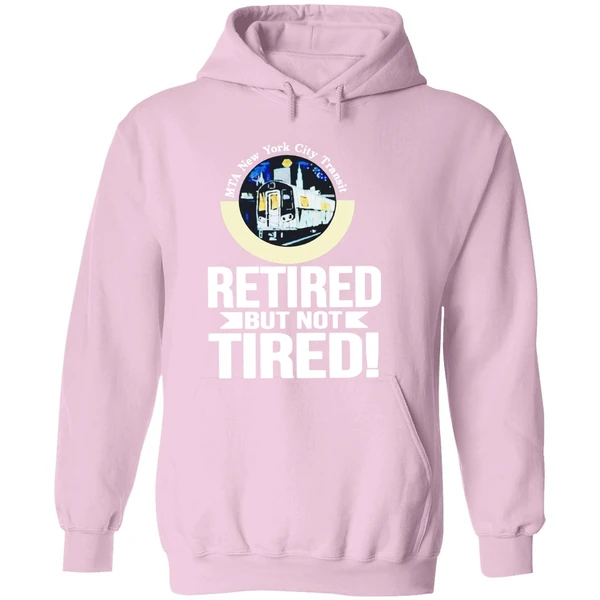 Mta New York City Transit Retired But Not Tired Hoodie - Image 5