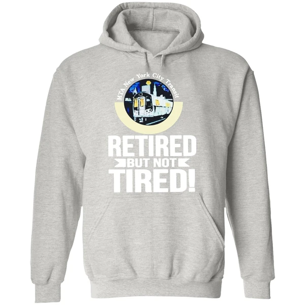 Mta New York City Transit Retired But Not Tired Hoodie - Image 9