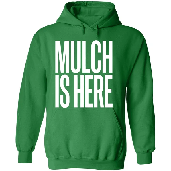 Mulch Is Here Text Hoodie - Image 2