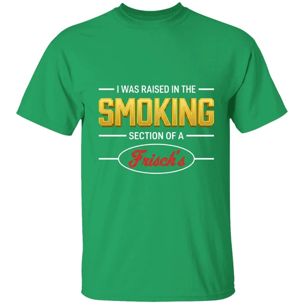 Mullet Review I Was Raised In The Smoking Section Of A Frischs Shirt - Image 2