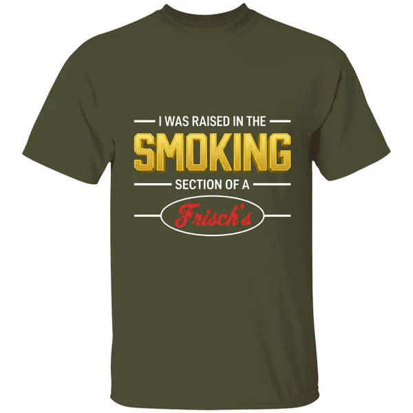 Mullet Review I Was Raised In The Smoking Section Of A Frischs Shirt - Image 4