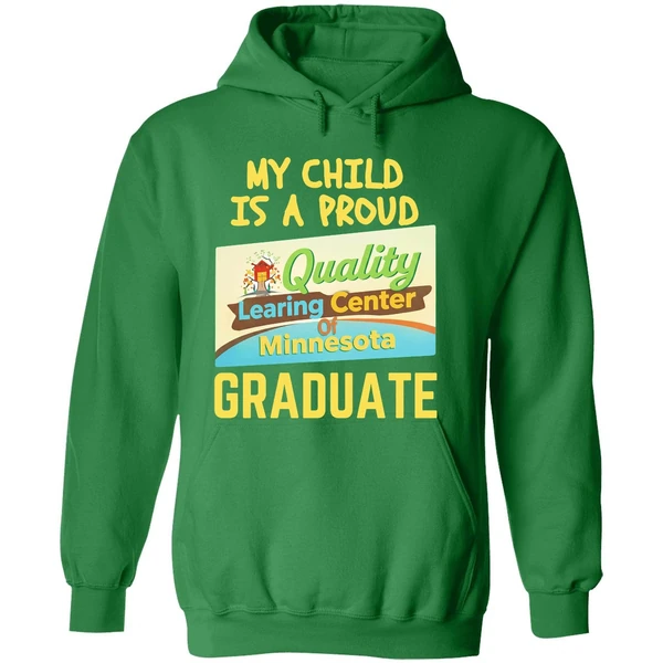 My Child Is A Proud Quality Learning Center Of Minnesota Graduate Hoodie - Image 2