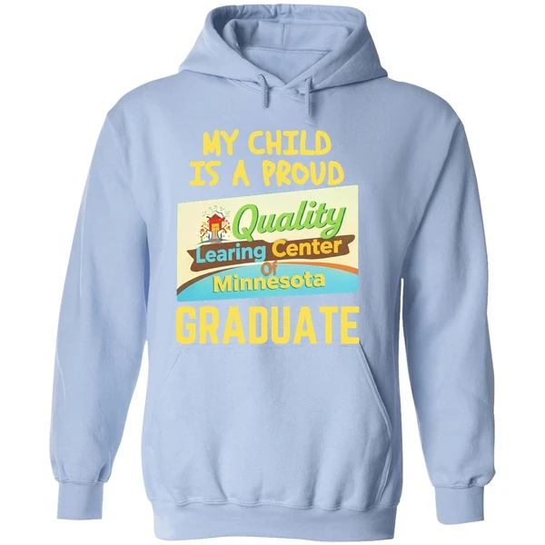 My Child Is A Proud Quality Learning Center Of Minnesota Graduate Hoodie - Image 4