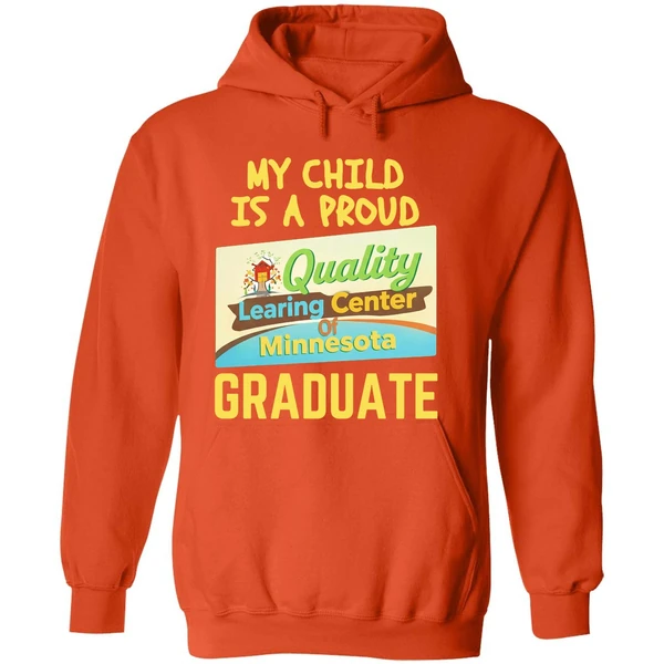 My Child Is A Proud Quality Learning Center Of Minnesota Graduate Hoodie - Image 6