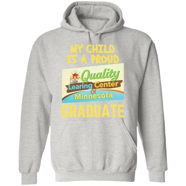 My Child Is A Proud Quality Learning Center Of Minnesota Graduate Hoodie - Image 9