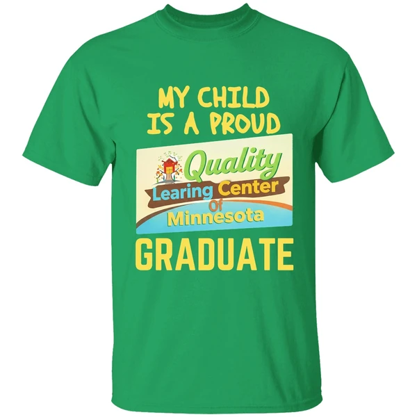 My Child Is A Proud Quality Learning Center Of Minnesota Graduate Shirt - Image 2
