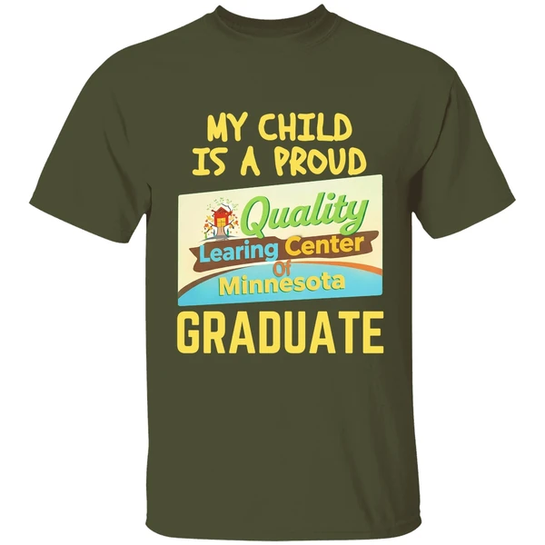 My Child Is A Proud Quality Learning Center Of Minnesota Graduate Shirt - Image 4