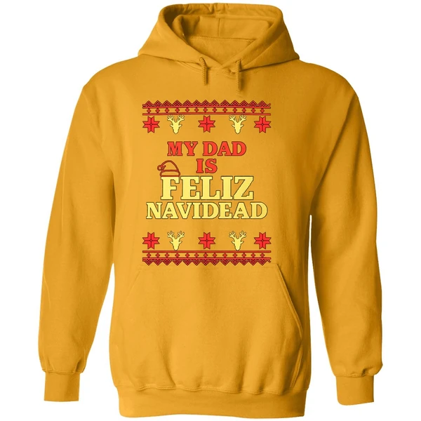 My Dad Is Feliz Navidead Ugly Christmas Hoodie