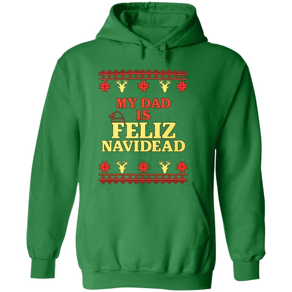 My Dad Is Feliz Navidead Ugly Christmas Hoodie - Image 2