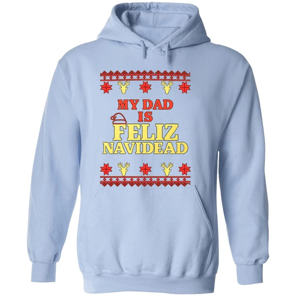 My Dad Is Feliz Navidead Ugly Christmas Hoodie - Image 4