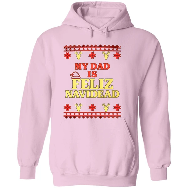 My Dad Is Feliz Navidead Ugly Christmas Hoodie - Image 5