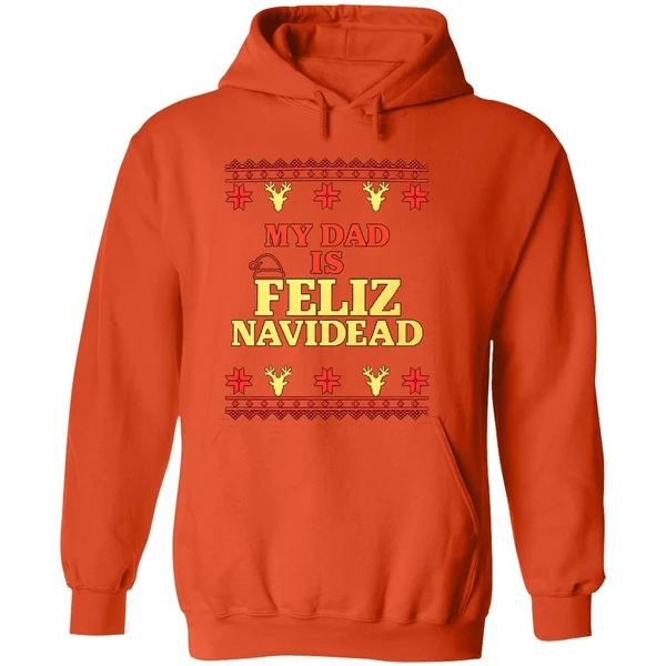 My Dad Is Feliz Navidead Ugly Christmas Hoodie - Image 6