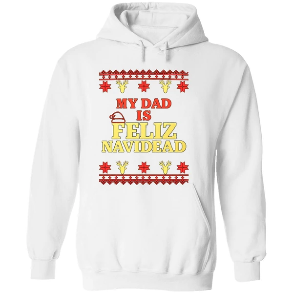My Dad Is Feliz Navidead Ugly Christmas Hoodie - Image 8