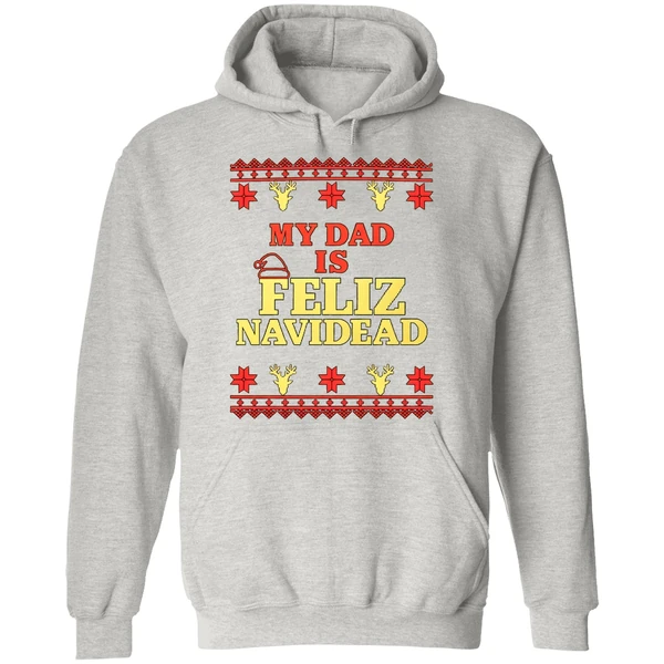 My Dad Is Feliz Navidead Ugly Christmas Hoodie - Image 9