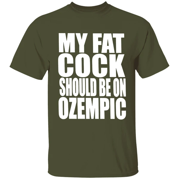My Fat Cock Should Be On Ozempic Shirt - Image 4