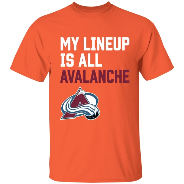 my lineup is all colorado avalanche shirt orange