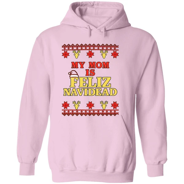 My Mom Is Feliz Navidad Ugly Christmas Hoodie - Image 5