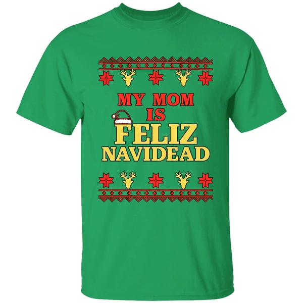 My Mom Is Feliz Navidad Ugly Christmas Shirt - Image 2