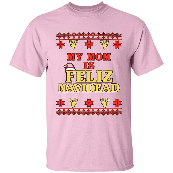 My Mom Is Feliz Navidad Ugly Christmas Shirt - Image 3