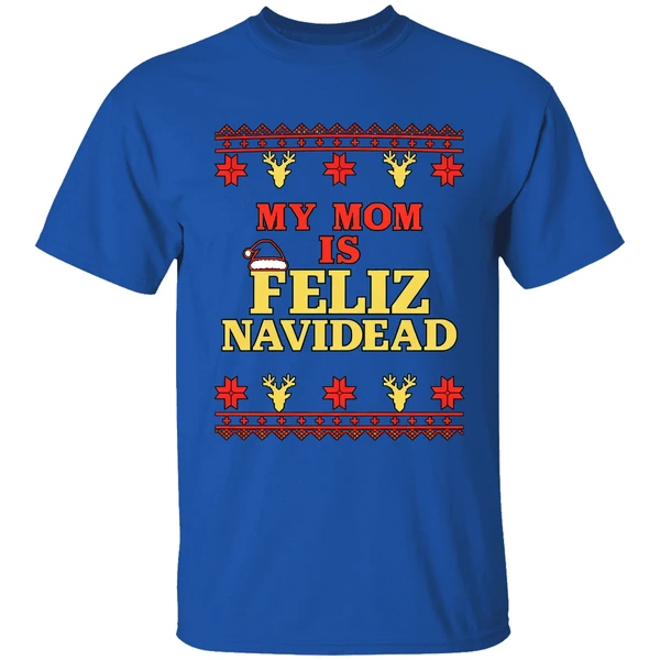 My Mom Is Feliz Navidad Ugly Christmas Shirt - Image 8