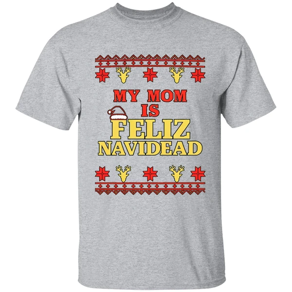 My Mom Is Feliz Navidad Ugly Christmas Shirt - Image 9