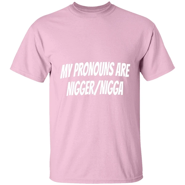 My Pronouns Are Nigger Nigga Shirt - Image 3