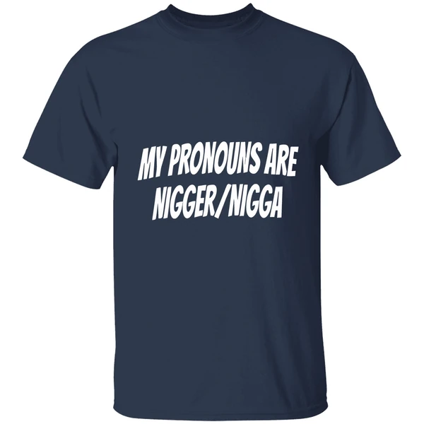 my pronouns are nigger nigga shirt navy
