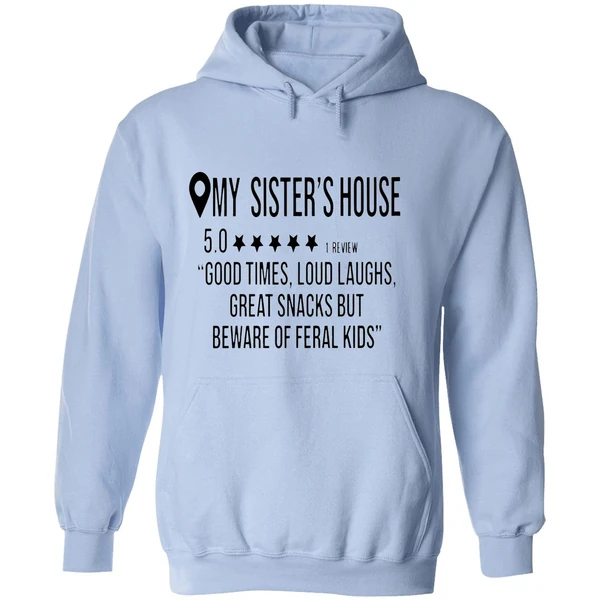 My Sisters House Review 5 Star Good Times Loud Laughs Great Snacks Hoodie - Image 4